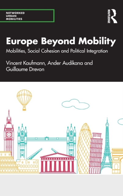 Europe Beyond Mobility : Mobilities, Social Cohesion and Political Integration, Hardback Book