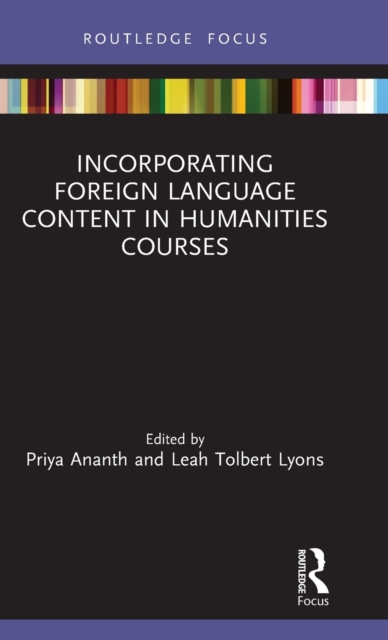 Incorporating Foreign Language Content in Humanities Courses, Hardback Book