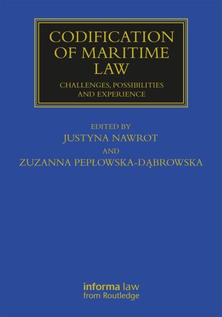 Codification of Maritime Law : Challenges, Possibilities and Experience, Hardback Book