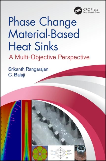 Phase Change Material-Based Heat Sinks : A Multi-Objective Perspective, Hardback Book