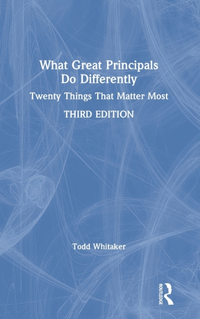 What Great Principals Do Differently : Twenty Things That Matter Most, Hardback Book