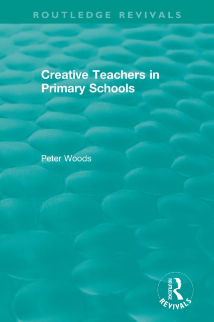 Creative Teachers in Primary Schools, Paperback / softback Book