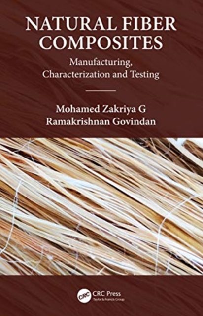 Natural Fiber Composites : Manufacturing, Characterization and Testing, Hardback Book