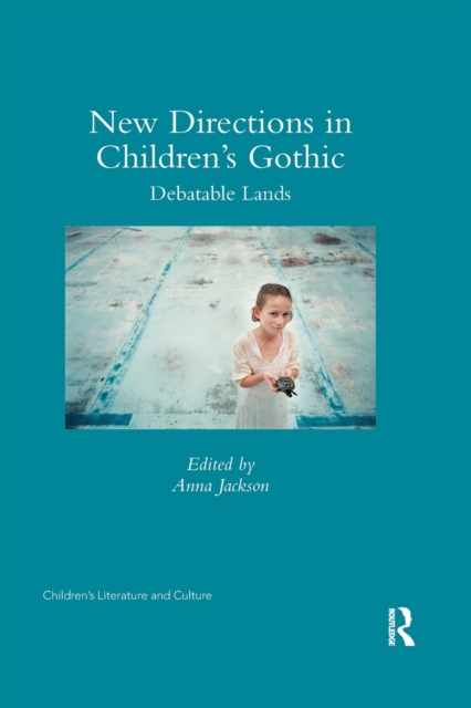 New Directions in Children's Gothic : Debatable Lands, Paperback / softback Book