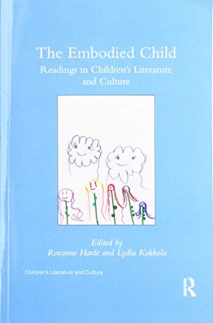 The Embodied Child : Readings in Children’s Literature and Culture, Paperback / softback Book