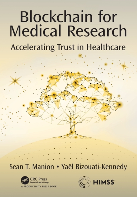 Blockchain for Medical Research : Accelerating Trust in Healthcare, Paperback / softback Book