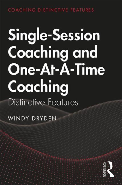 Single-Session Coaching and One-At-A-Time Coaching : Distinctive Features, Paperback / softback Book