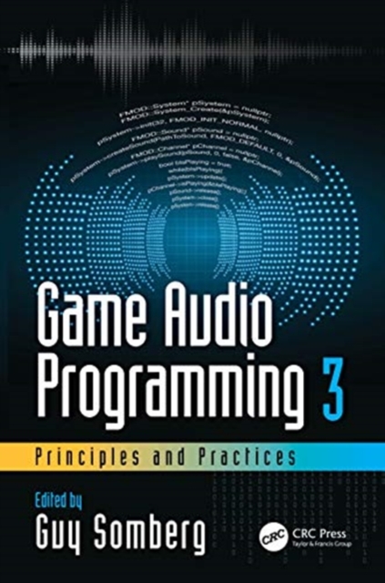 Game Audio Programming 3: Principles and Practices, Paperback / softback Book