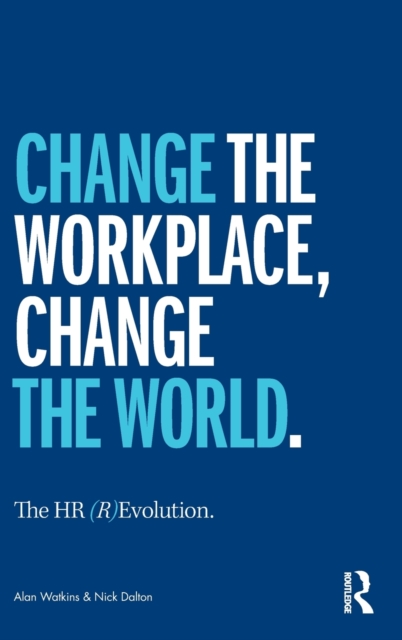 The HR (R)Evolution : Change the Workplace, Change the World, Hardback Book