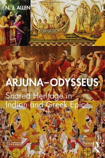 Arjuna-Odysseus : Shared Heritage in Indian and Greek Epic, Paperback / softback Book