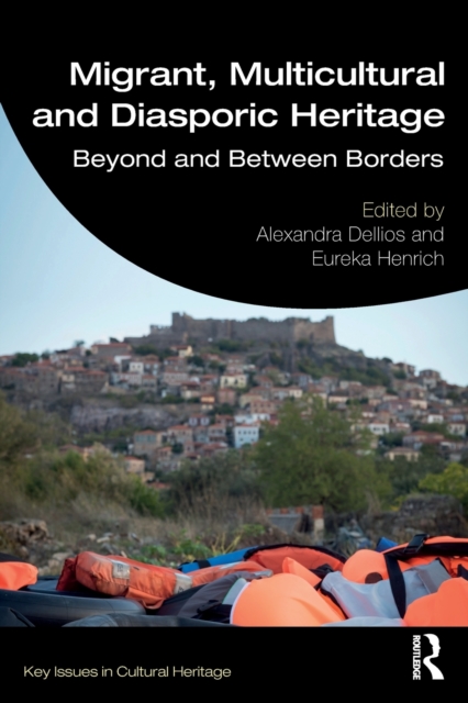 Migrant, Multicultural and Diasporic Heritage : Beyond and Between Borders, Paperback / softback Book