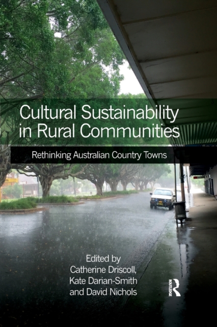Cultural Sustainability in Rural Communities : Rethinking Australian Country Towns, Paperback / softback Book
