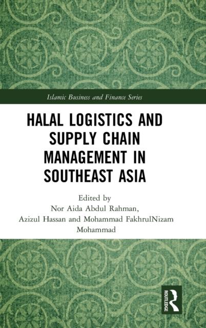 Halal Logistics and Supply Chain Management in Southeast Asia, Hardback Book