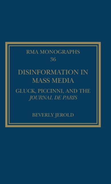 Disinformation in Mass Media : Gluck, Piccinni and the Journal de Paris, Hardback Book