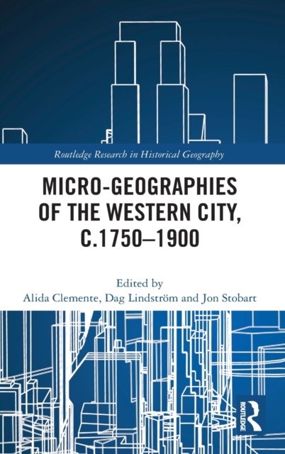 Micro-geographies of the Western City, c.1750–1900, Hardback Book