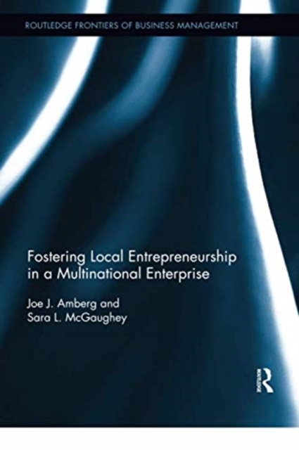 Fostering Local Entrepreneurship in a Multinational Enterprise, Paperback / softback Book