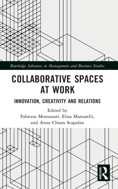 Collaborative Spaces at Work : Innovation, Creativity and Relations, Hardback Book