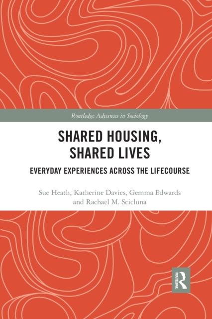 Shared Housing, Shared Lives : Everyday Experiences Across the Lifecourse, Paperback / softback Book