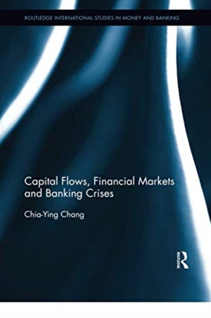 Capital Flows, Financial Markets and Banking Crises, Paperback / softback Book