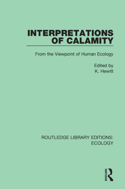 Interpretations of Calamity : From the Viewpoint of Human Ecology, Paperback / softback Book
