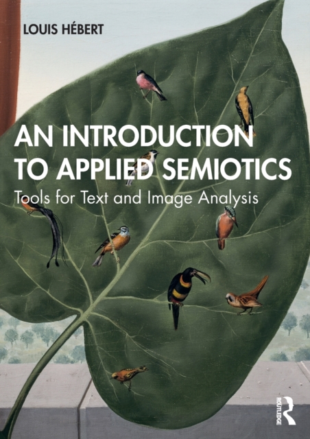 An Introduction to Applied Semiotics : Tools for Text and Image Analysis, Paperback / softback Book