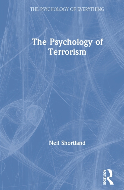 The Psychology of Terrorism, Hardback Book