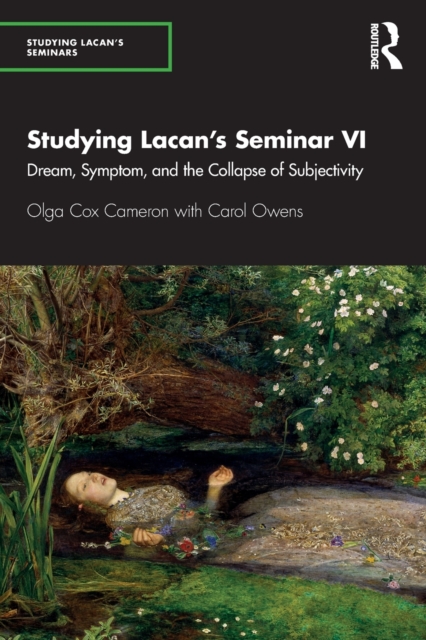 Studying Lacan's Seminar VI : Dream, Symptom, and the Collapse of Subjectivity, Paperback / softback Book