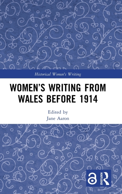 Women’s Writing from Wales before 1914, Hardback Book