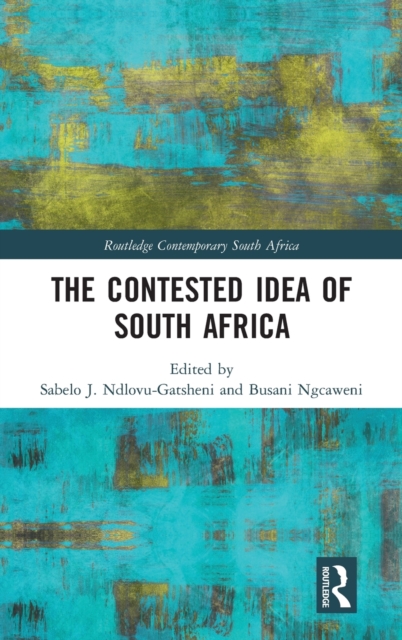 The Contested Idea of South Africa, Hardback Book