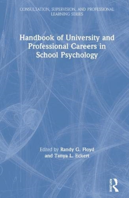 Handbook of University and Professional Careers in School Psychology, Hardback Book