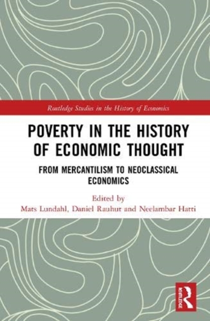 Poverty in the History of Economic Thought : From Mercantilism to Neoclassical Economics, Hardback Book