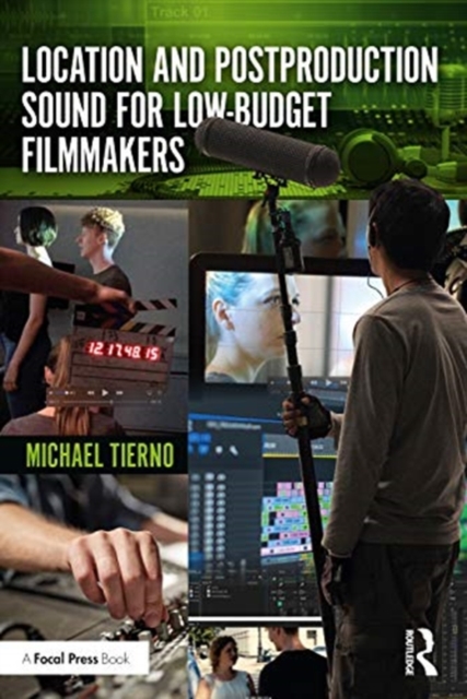 Location and Postproduction Sound for Low-Budget Filmmakers, Paperback / softback Book