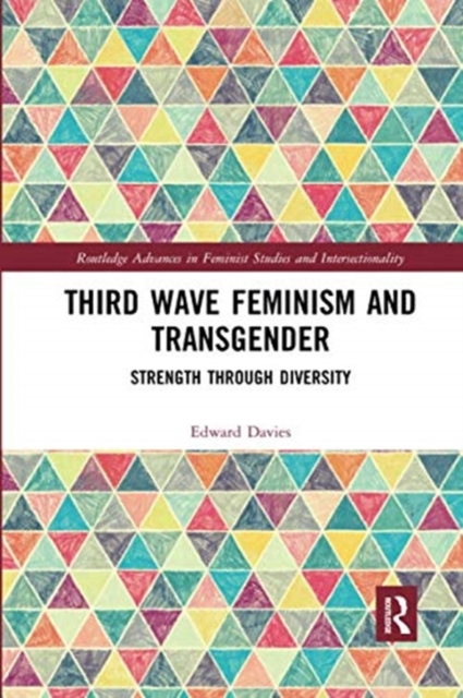 Third Wave Feminism and Transgender : Strength through Diversity, Paperback / softback Book