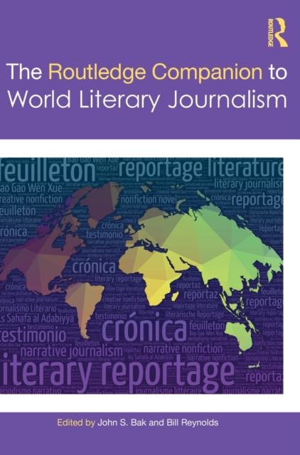 The Routledge Companion to World Literary Journalism, Hardback Book