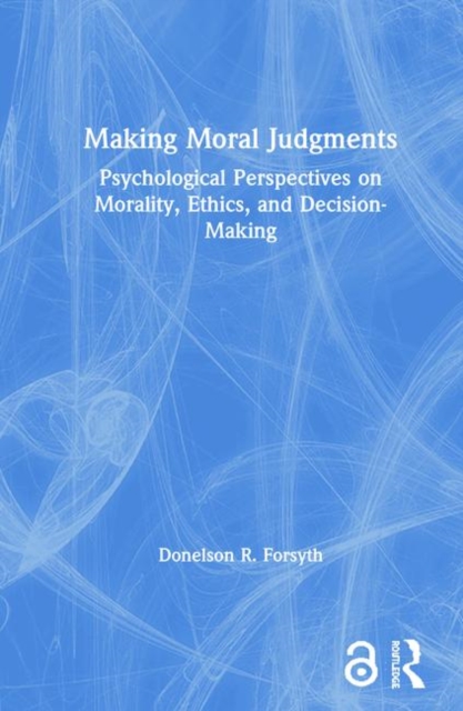 Making Moral Judgments : Psychological Perspectives on Morality, Ethics, and Decision-Making, Hardback Book