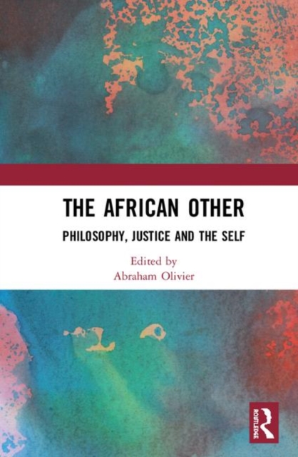 The African Other : Philosophy, Justice and the Self, Hardback Book