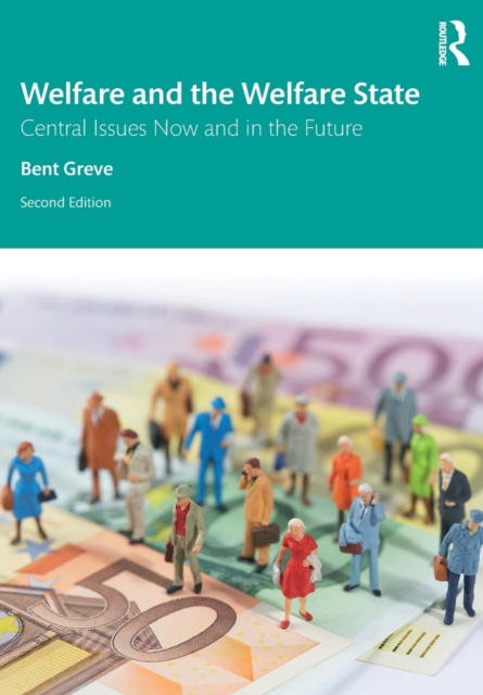 Welfare and the Welfare State : Central Issues Now and in the Future, Paperback / softback Book