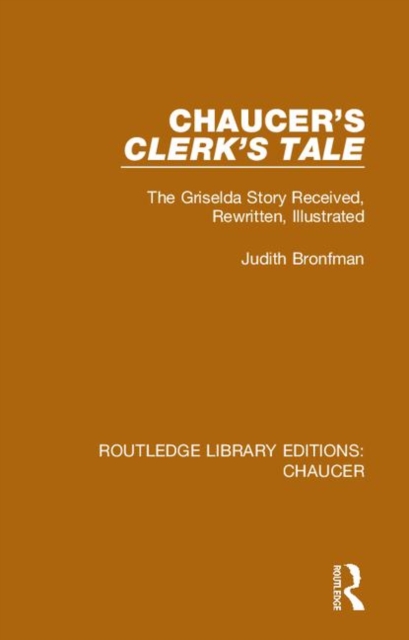 Chaucer's Clerk's Tale : The Griselda Story Received, Rewritten, Illustrated, Hardback Book