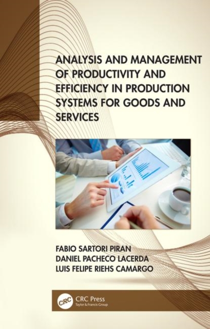 Analysis and Management of Productivity and Efficiency in Production Systems for Goods and Services, Hardback Book