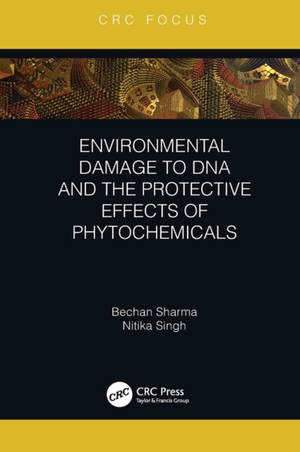 Environmental Damage to DNA and the Protective Effects of Phytochemicals, Hardback Book