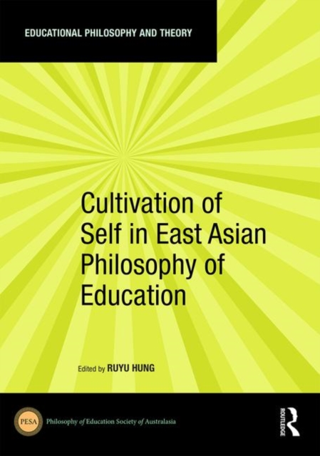 Cultivation of Self in East Asian Philosophy of Education, Hardback Book