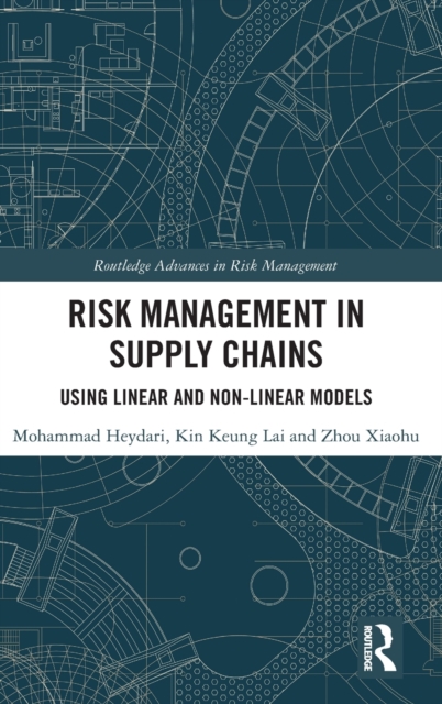 Risk Management in Supply Chains : Using Linear and Non-linear Models, Hardback Book