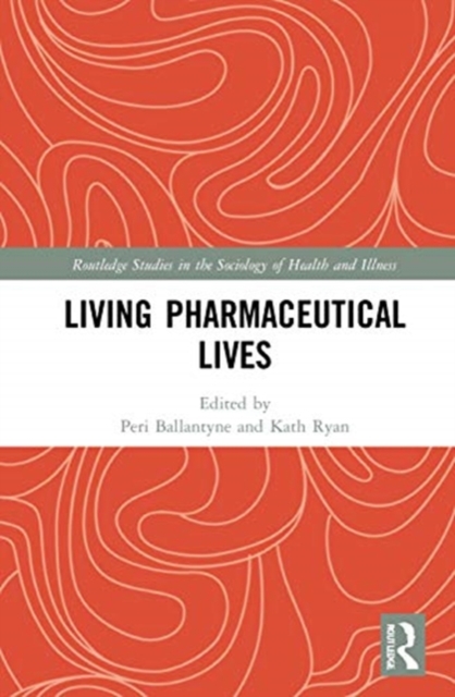 Living Pharmaceutical Lives, Hardback Book