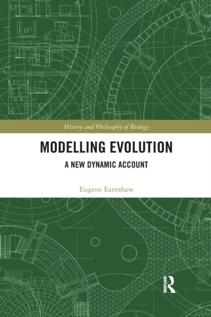 Modelling Evolution : A New Dynamic Account, Paperback / softback Book