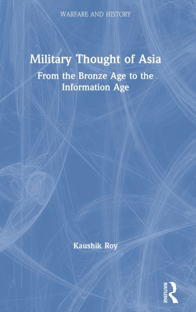 Military Thought of Asia : From the Bronze Age to the Information Age, Hardback Book