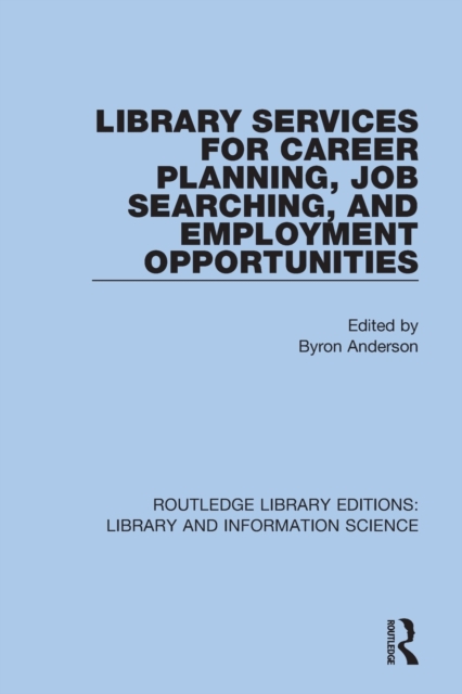Library Services for Career Planning, Job Searching, and Employment Opportunities, Paperback / softback Book