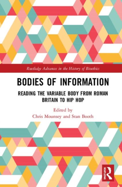 Bodies of Information : Reading the VariAble Body from Roman Britain to Hip Hop, Hardback Book