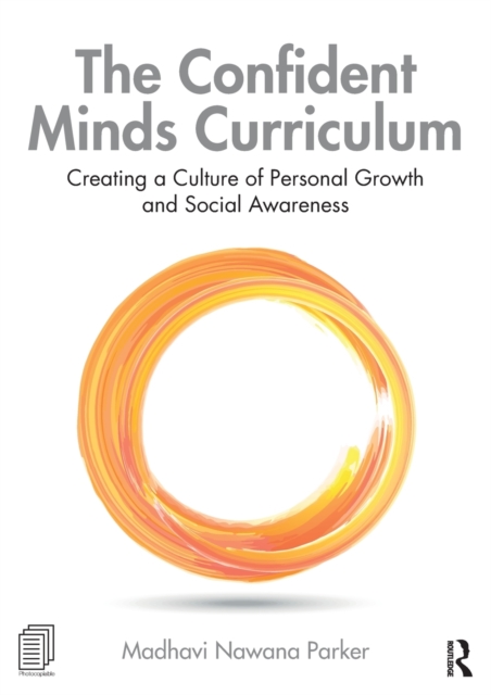 The Confident Minds Curriculum : Creating a Culture of Personal Growth and Social Awareness, Paperback / softback Book