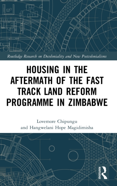 Housing in the Aftermath of the Fast Track Land Reform Programme in Zimbabwe, Hardback Book