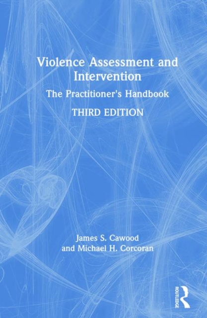 Violence Assessment and Intervention : The Practitioner's Handbook, Hardback Book